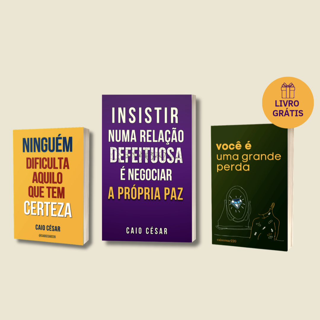 📘 Insistir numa Relação Defeituosa é Negociar a Própria Paz: Caio César | Amor Próprio e Limites Emocionais eBook/PDF pdflivro.com.br