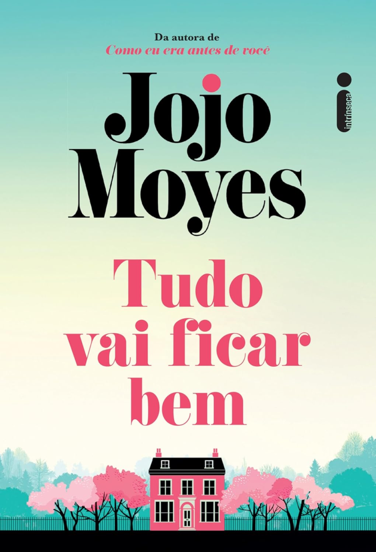 Tudo vai ficar bem – Jojo Moyes | | eBookPDF + Recomeço, Família, Superação