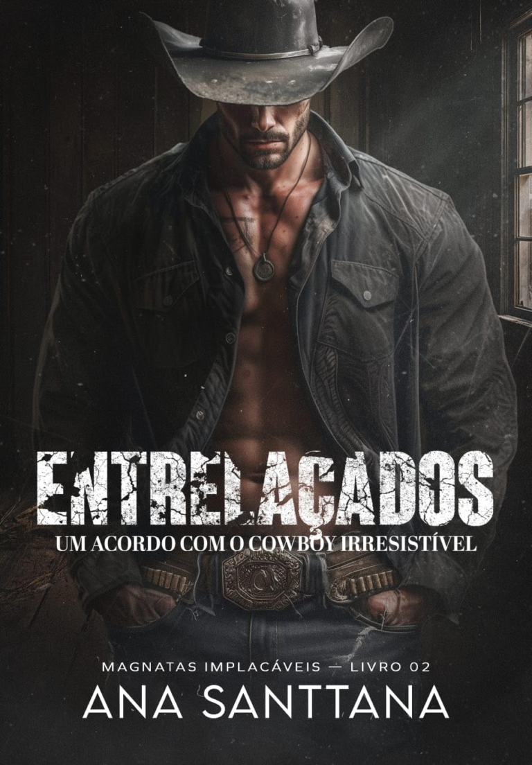ENTRELAÇADOS: Um Acordo com o Cowboy Irresistível – Ana Santtana | | eBookPDF + Paixão, Cowboy, Segredo