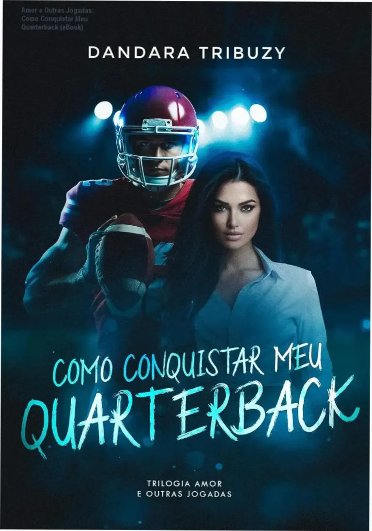 Capa digital do eBook Amor e Outras Jogadas: Como Conquistar Meu Quarterback, romance esportivo entre Izzy e Dylan