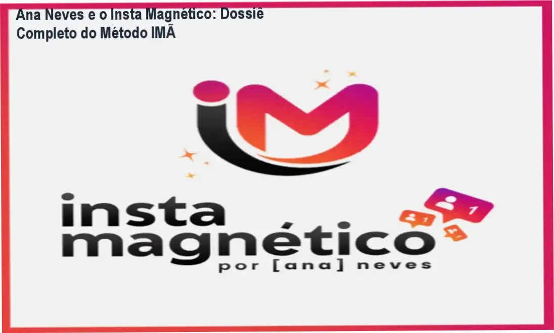 Ana Neves apresenta o curso Insta Magnético e o Método IMÃ para monetizar Instagram
