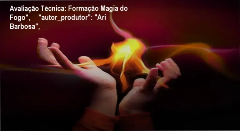 Guia explicativo sobre o produto digital Formação Magia do Fogo", "autor_produtor": "Ari Barbosa",