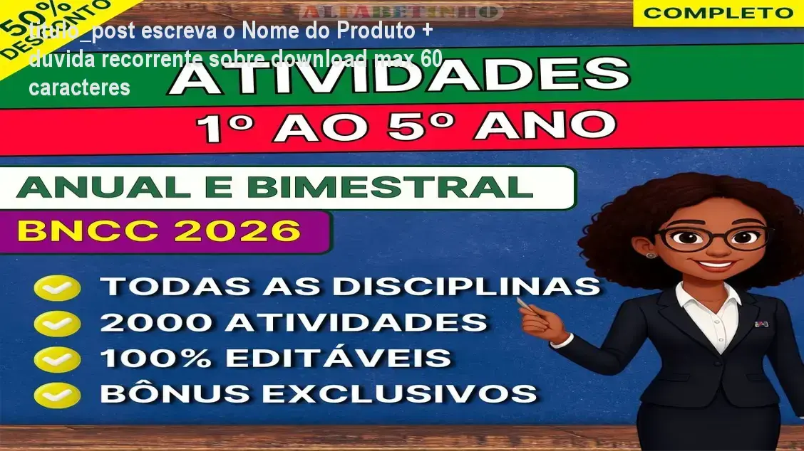Pacote completo de Atividades BNCC para Ensino Fundamental 1 com mais de 2000 atividades em PDF e WORD editável. Solução prática para professores.