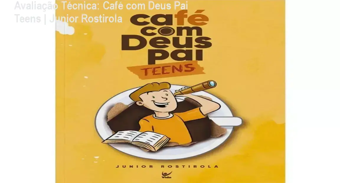 Capa do livro Café com Deus Pai Teens autografada pelo autor Junior Rostirola