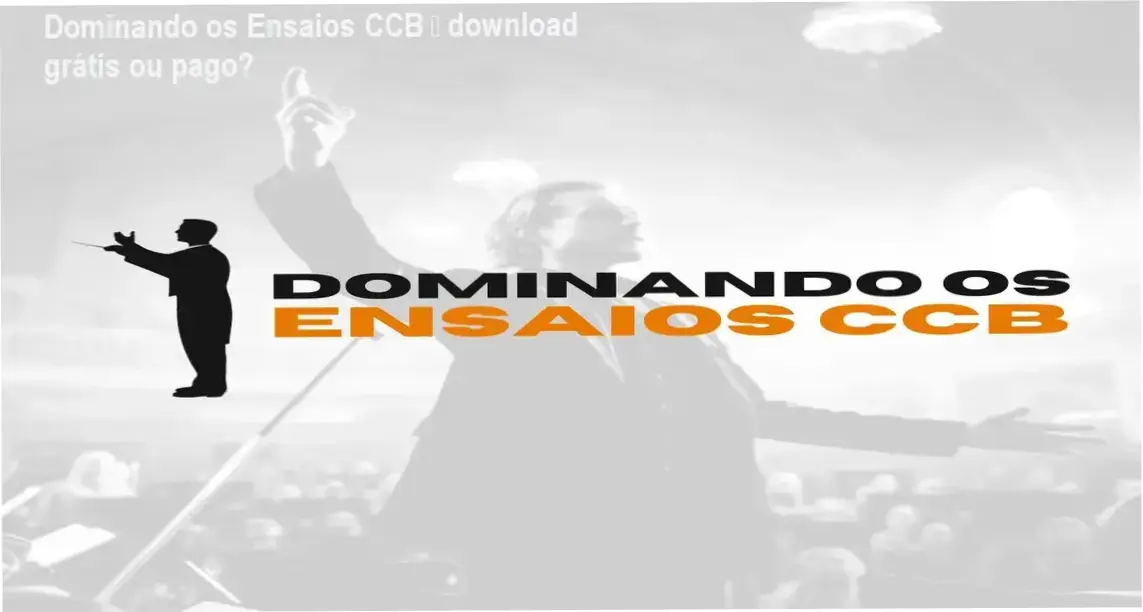 Imagem ilustrativa do curso Dominando os Ensaios CCB mostrando partitura e condutor