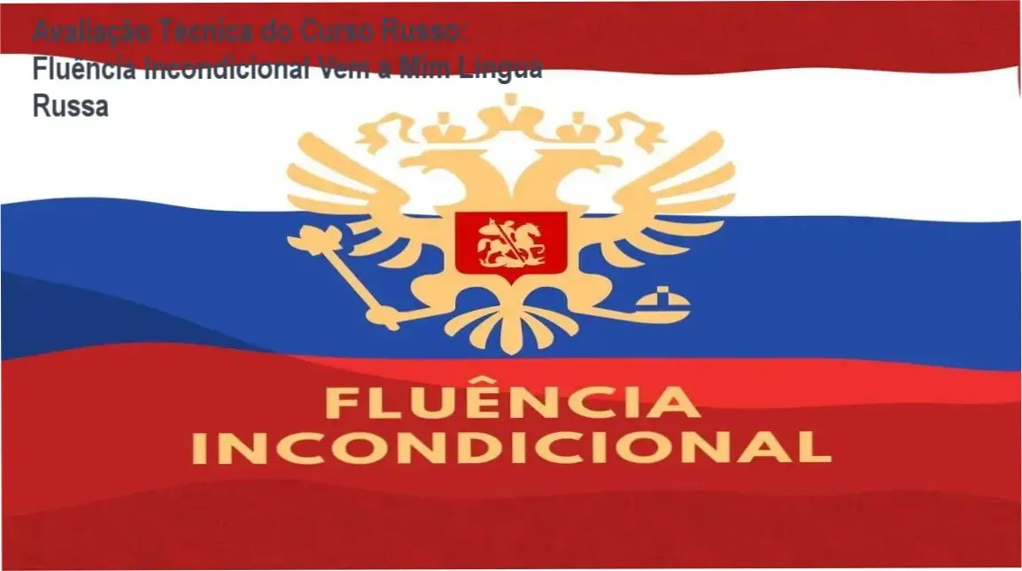 Dossiê técnico com informações completas e diferenciais do Curso Russo Fliuência Incondicional Vem a Mim Língua Russa