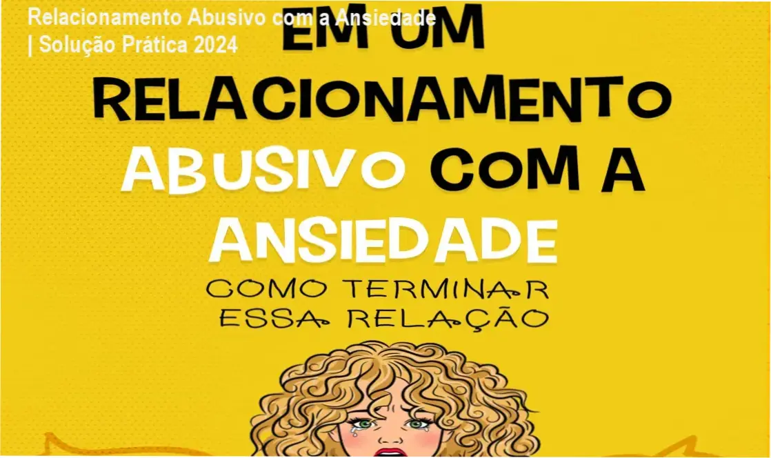 Capa do ebook 'Em um Relacionamento Abusivo com a Ansiedade', com destaque para técnicas de mindfulness e respiração.