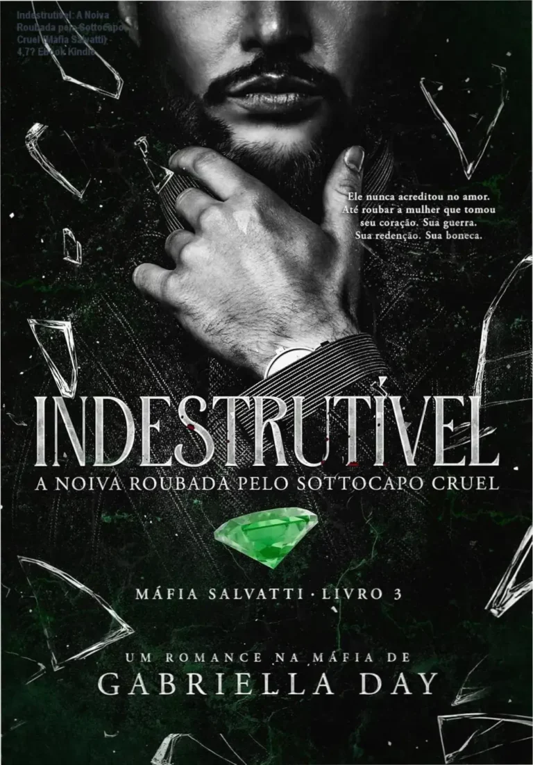 Capa do livro Indestrutível: A Noiva Roubada pelo Sottocapo Cruel (Máfia Salvatti - Livro 3) em versão digital.