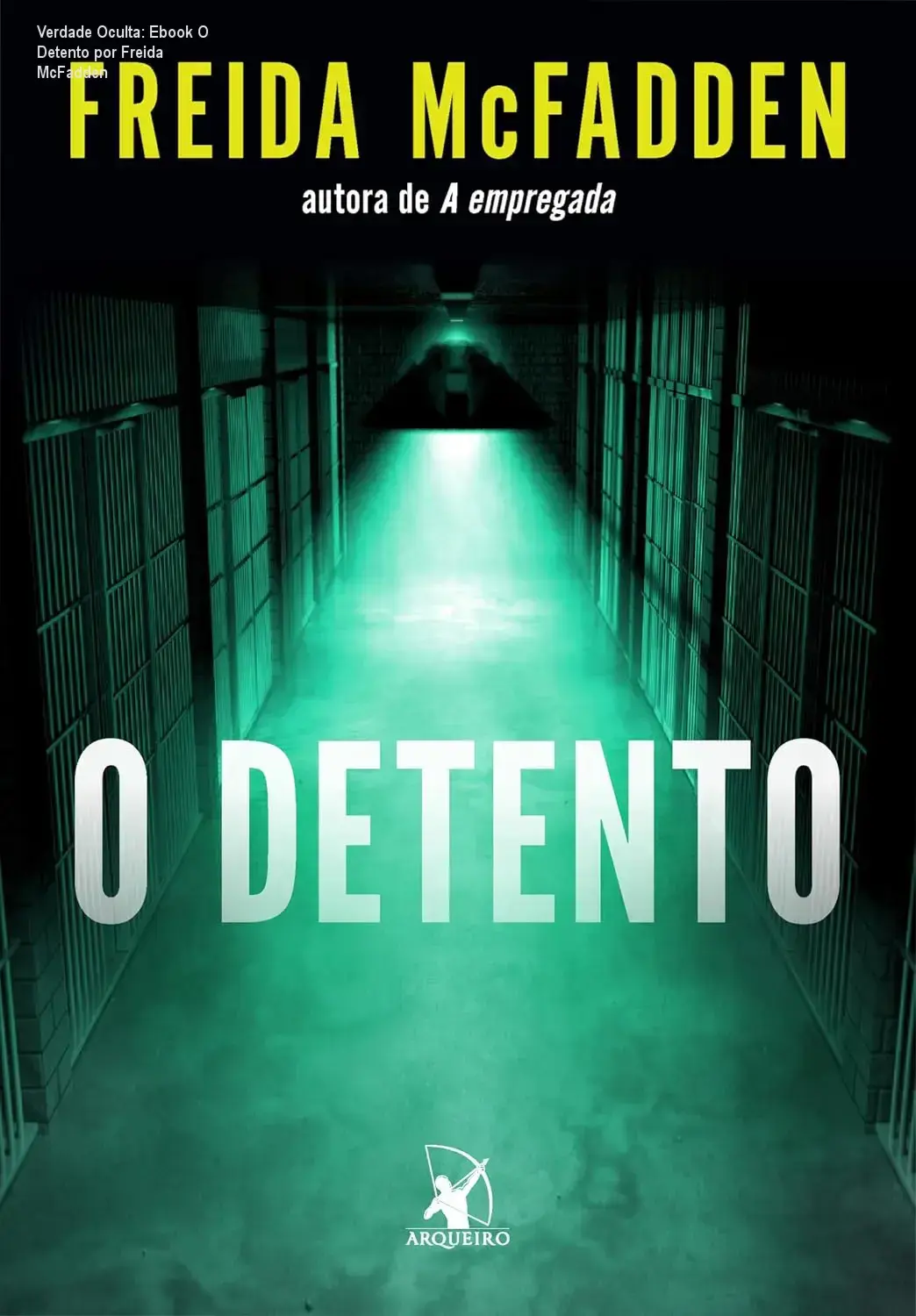 Capa do livro O Detento de Freida McFadden, mostrando uma mulher encarcerada e um homem que esconde segredos
