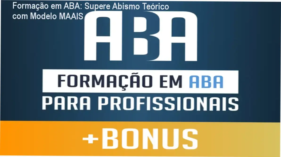 Profissional de ABA aprendendo a aplicar o modelo MAAIS na prática