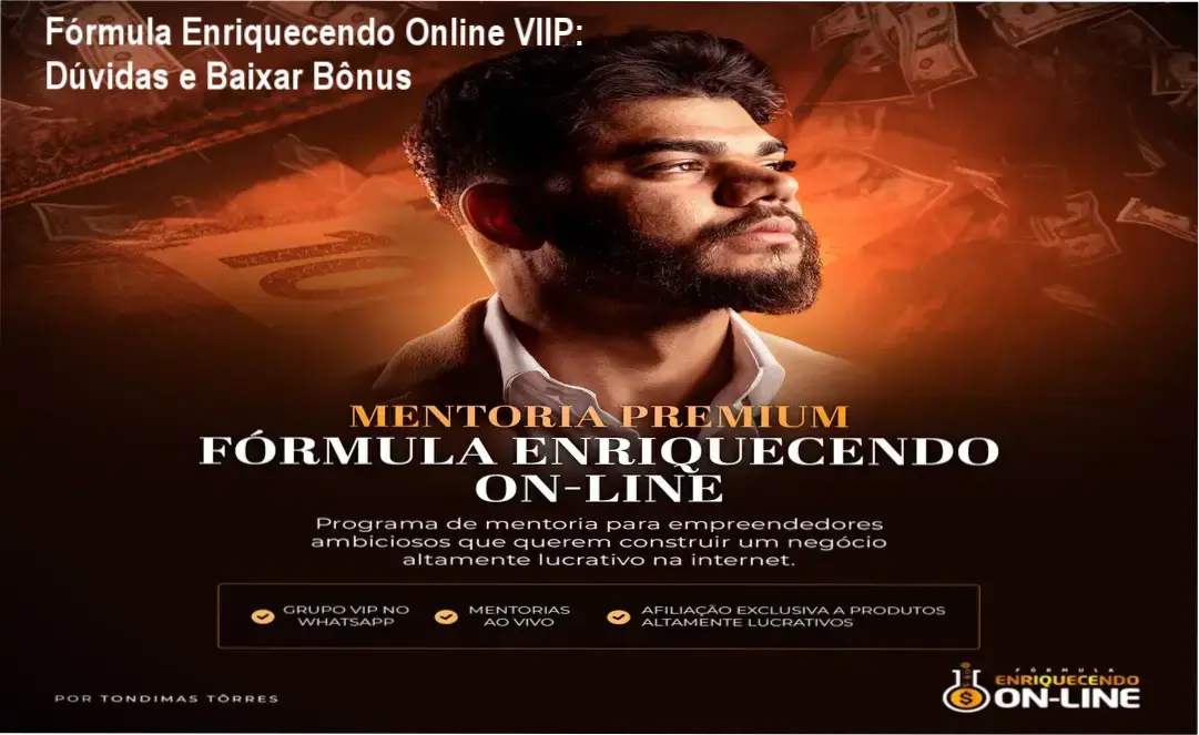 Fórmula Enriquecendo Online VIIP: Suporte VIP e mentorias ao vivo para iniciantes em marketing digital.