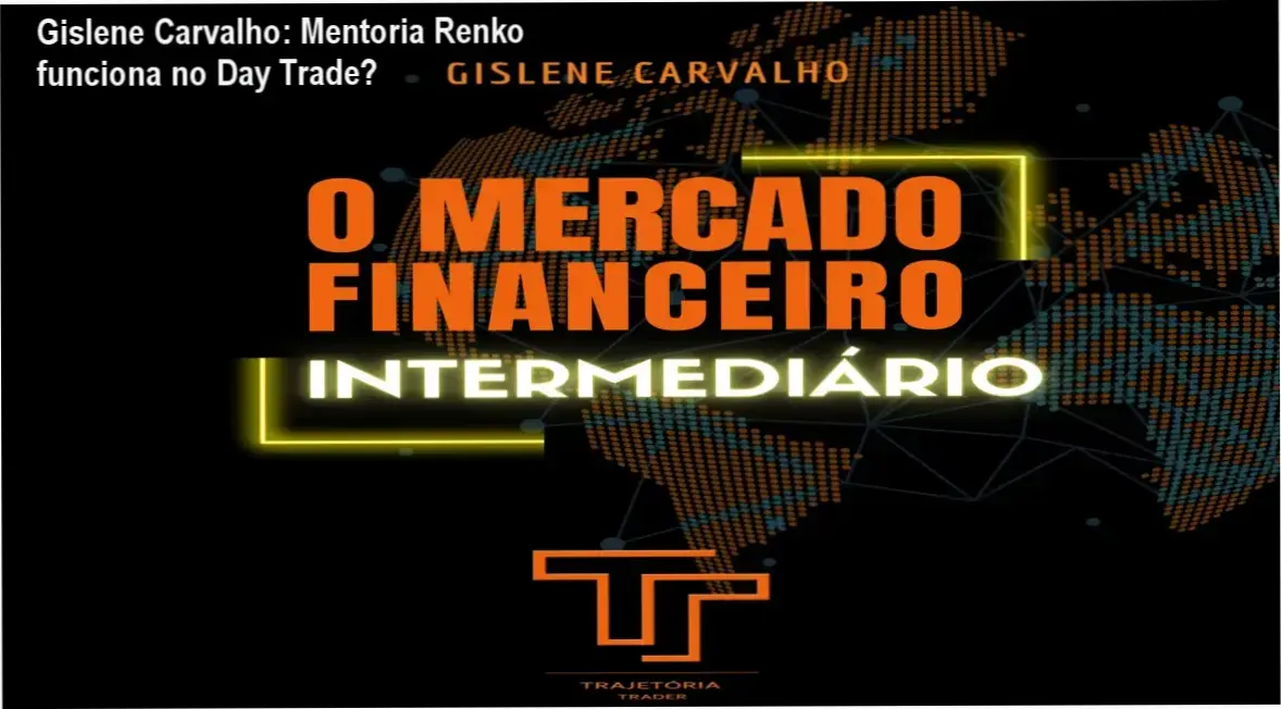 Gislene Carvalho apresenta mentoria individual de Day Trade com gráfico Renko