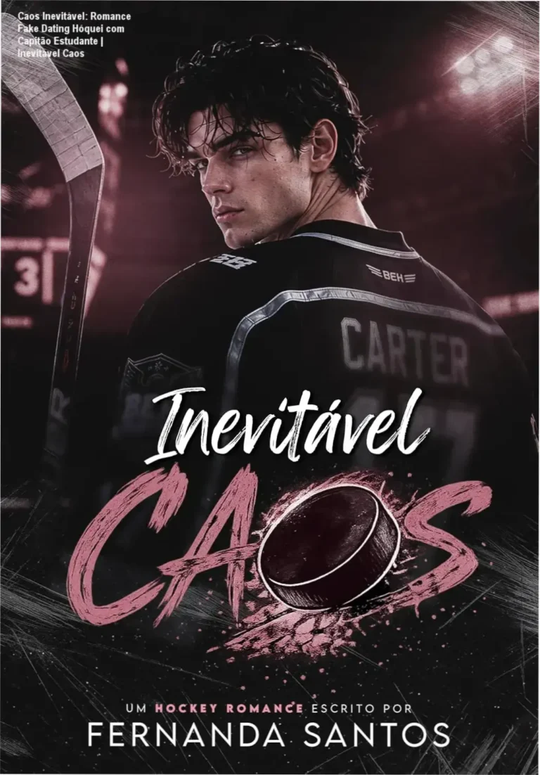 Capa digital ilustrada de Chloe Harper emocionada ao lado do capitão Dylan Carter em um jogo de hóquei universitário, com os títulos 'Caos Inevitável: Fake Dating' em destaque