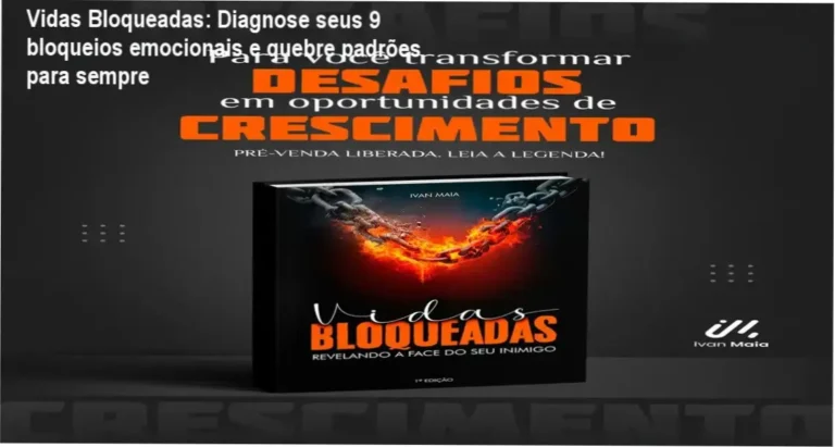 Livro digital com 9 forças bloqueadoras emocionais explicadas por Ivan Maia, psicoterapeuta experiente