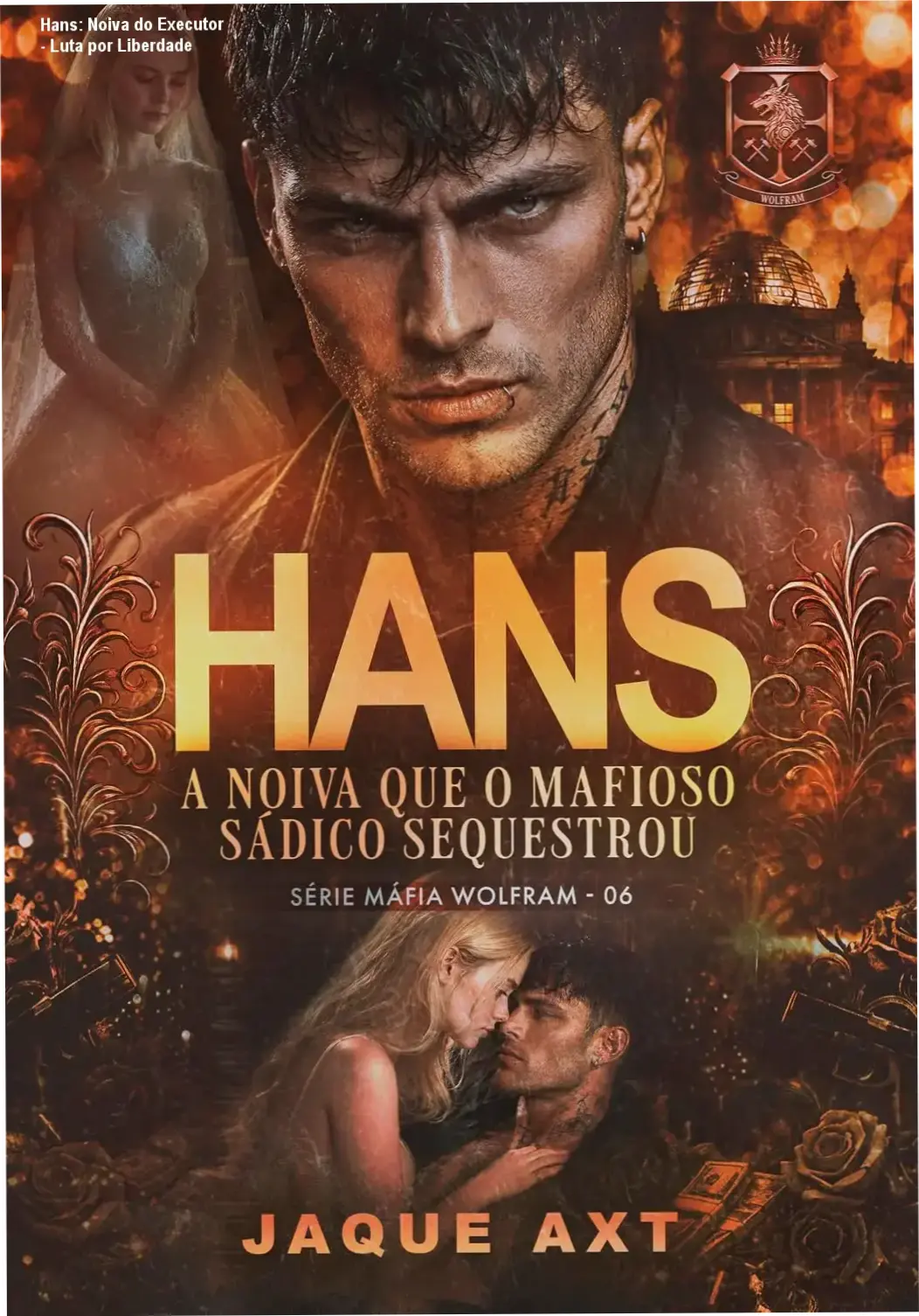 Capa do ebook Hans: A Noiva que o Mafioso Sádico Sequestrou, da série Máfia Wolfram, mostrando um homem armado olhando para uma mulher em choque.