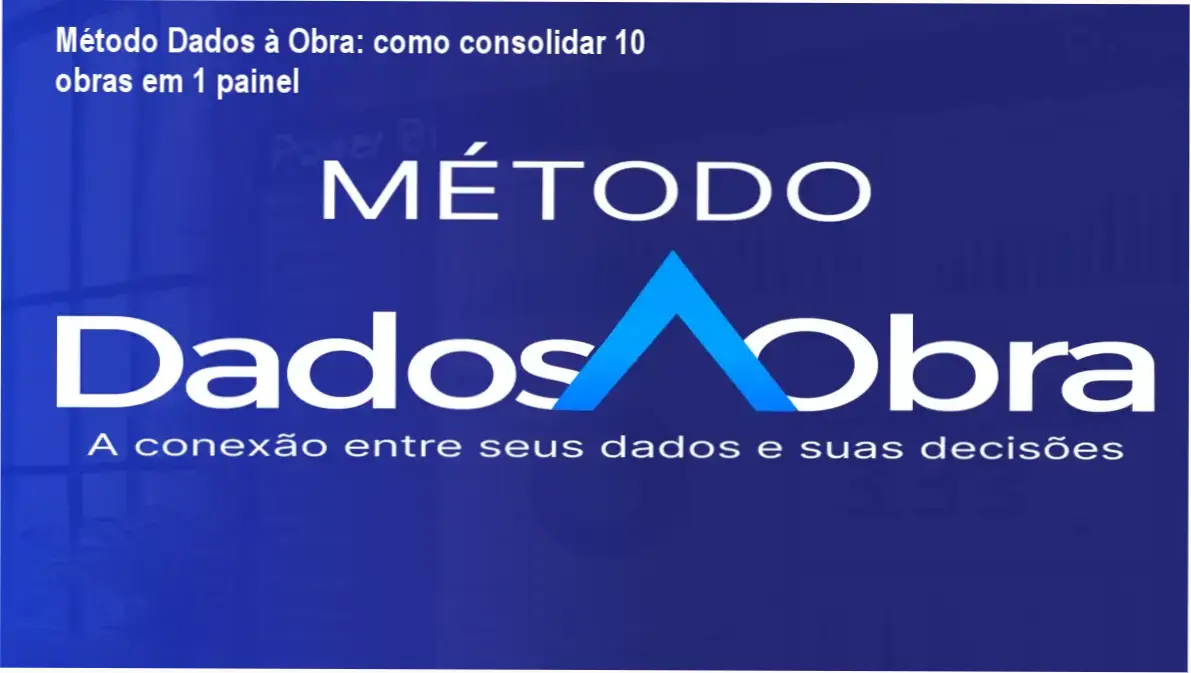 Dashboard do Método Dados à Obra mostrando indicadores de múltiplas obras