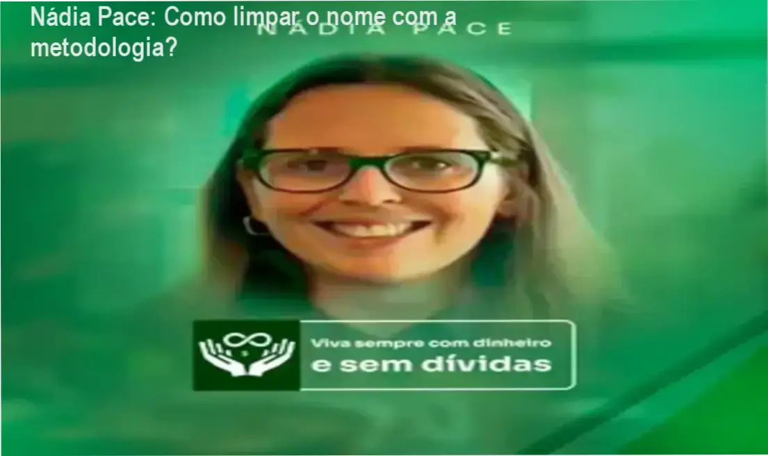 Nádia Pace apresenta sua metodologia de recuperação de crédito e organização financeira