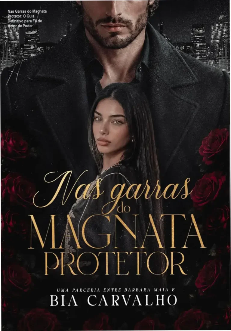 Capa do romance digital 'Nas Garras do Magnata Protetor' mostrando guerra visual entre bilionário recluso e heroína determinada