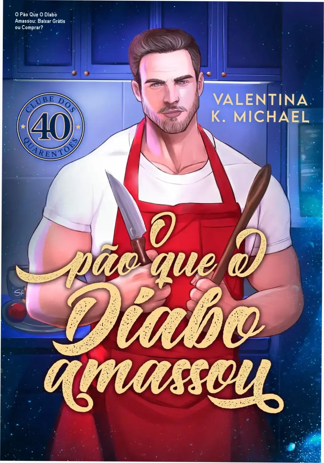Capa do livro O Pão Que O Diabo Amassou, primeiro livro da série Clube dos Quarentões, edição brasileira em papel e capa dura
