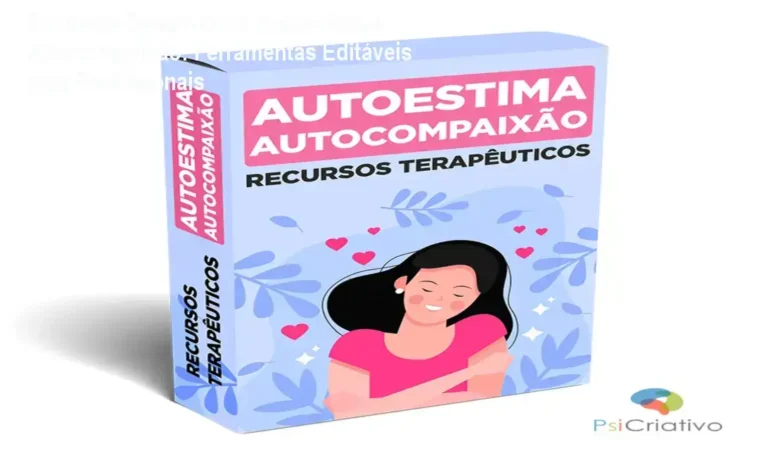 E-book com 26 recursos terapêuticos editáveis em Word para trabalho com autoestima e autocompaixão