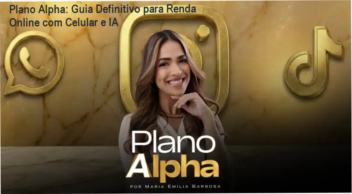Plano Alpha: Método comprovado para gerar renda online usando celular, Instagram e TikTok.