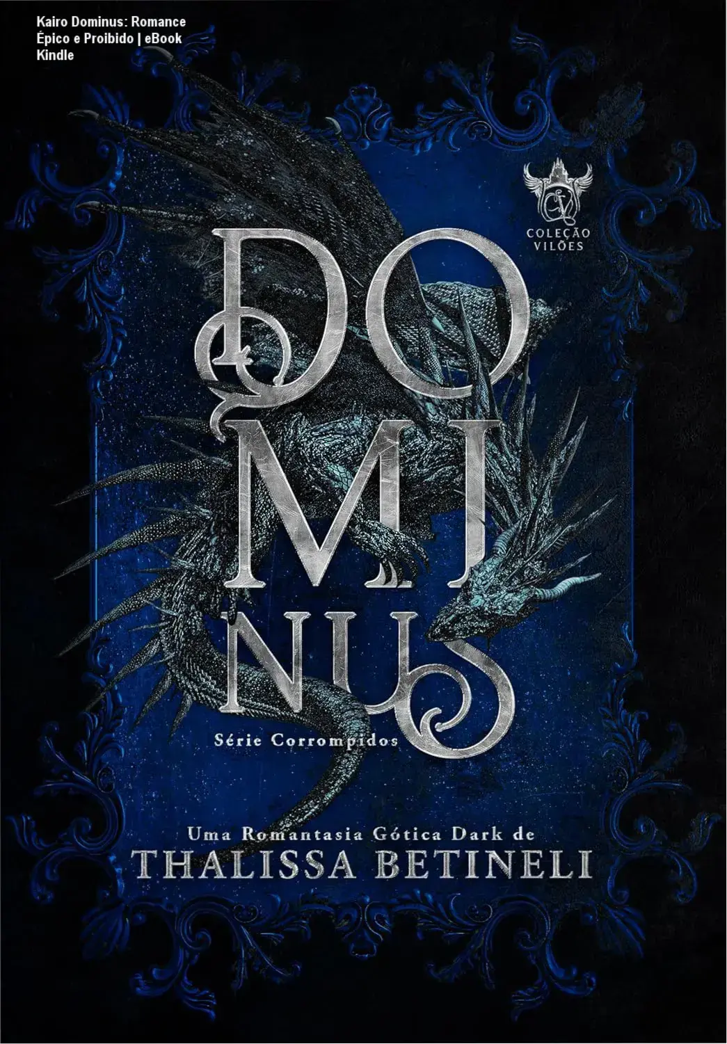 Capa ilustrada do eBook 'Dominus' por Thalissa Betineli, mostrando um deus misterioso com dragões no fundo, simbolizando o romance sombrio e épico dentro da história.
