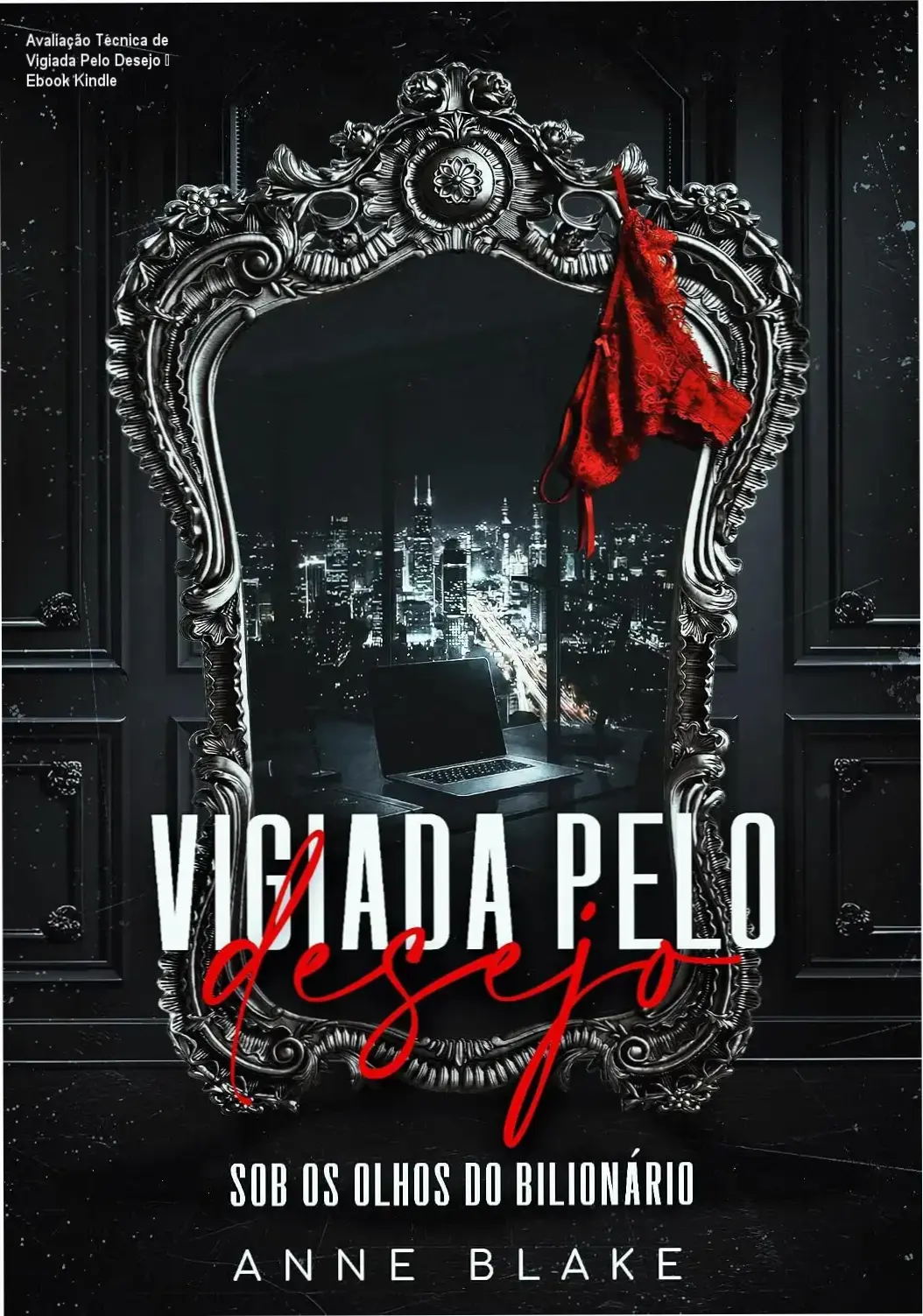 Capa do ebook Vigiada Pelo Desejo de Anne Blake, romance intenso de bilionário e obsessão