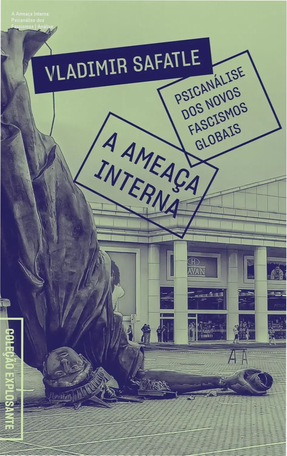 Capa do ebook A Ameaça Interna: psicanálise dos novos fascismos globais