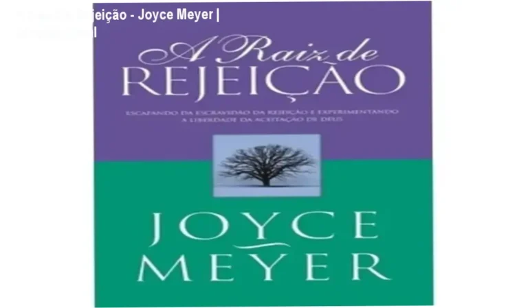 Capa do livro A Raiz de Rejeição de Joyce Meyer sobre superação e aceitação divina