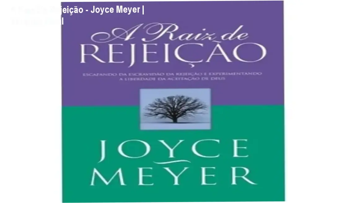 Capa do livro A Raiz de Rejeição de Joyce Meyer sobre superação e aceitação divina
