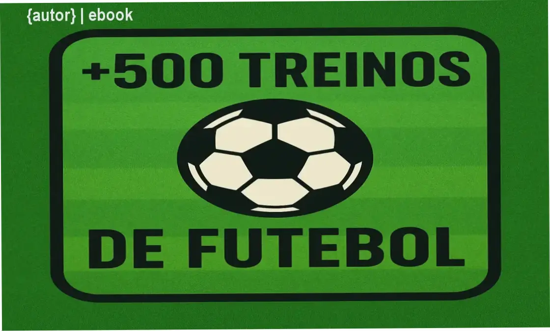 Guia explicativo sobre o produto digital ⚽+500 TREINOS DE FUTEBOL