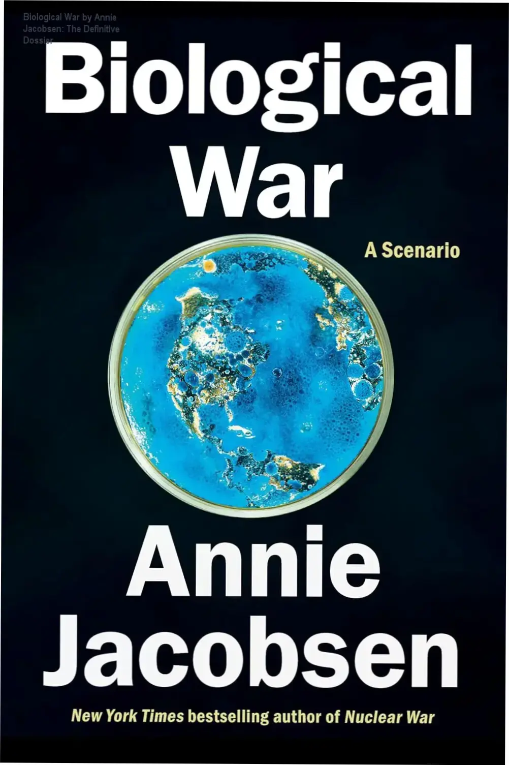 Cover of Biological War: A Scenario by Annie Jacobsen discussing global pandemic risks