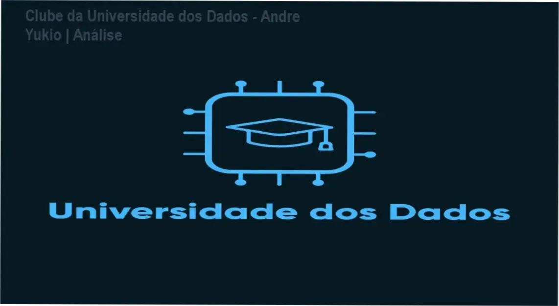 Interface de estudos e projetos práticos do Clube de Assinaturas da Universidade dos Dados de Andre Yukio