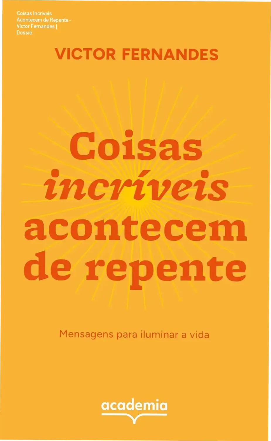 Capa do livro Coisas incríveis acontecem de repente de Victor Fernandes sobre superação e resiliência