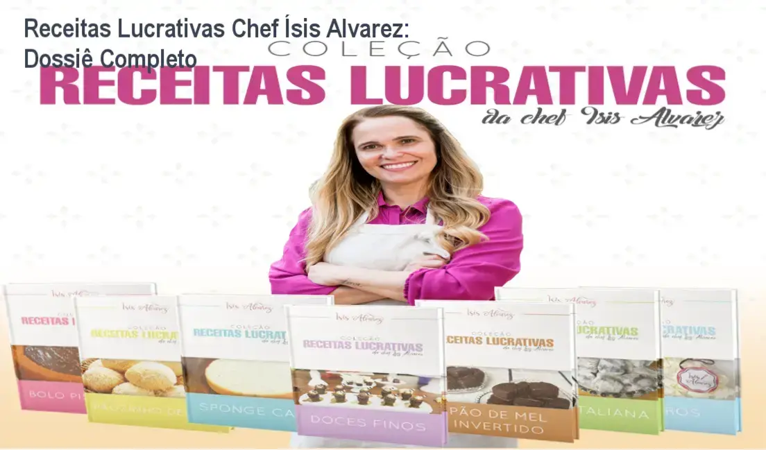 Conjunto de apostilas digitais e videoaulas da Coleção Receitas Lucrativas da Chef Ísis Alvarez