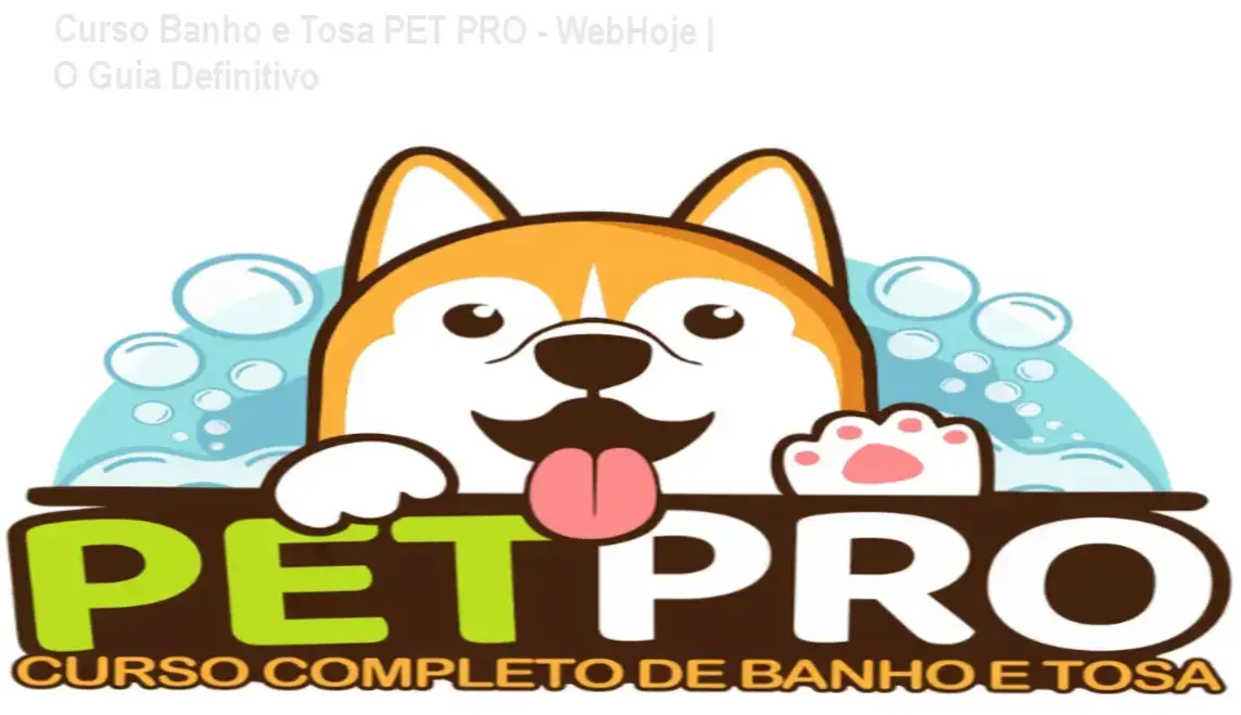 Tela de apresentação do Curso Banho e Tosa PET PRO com aulas práticas em alta definição