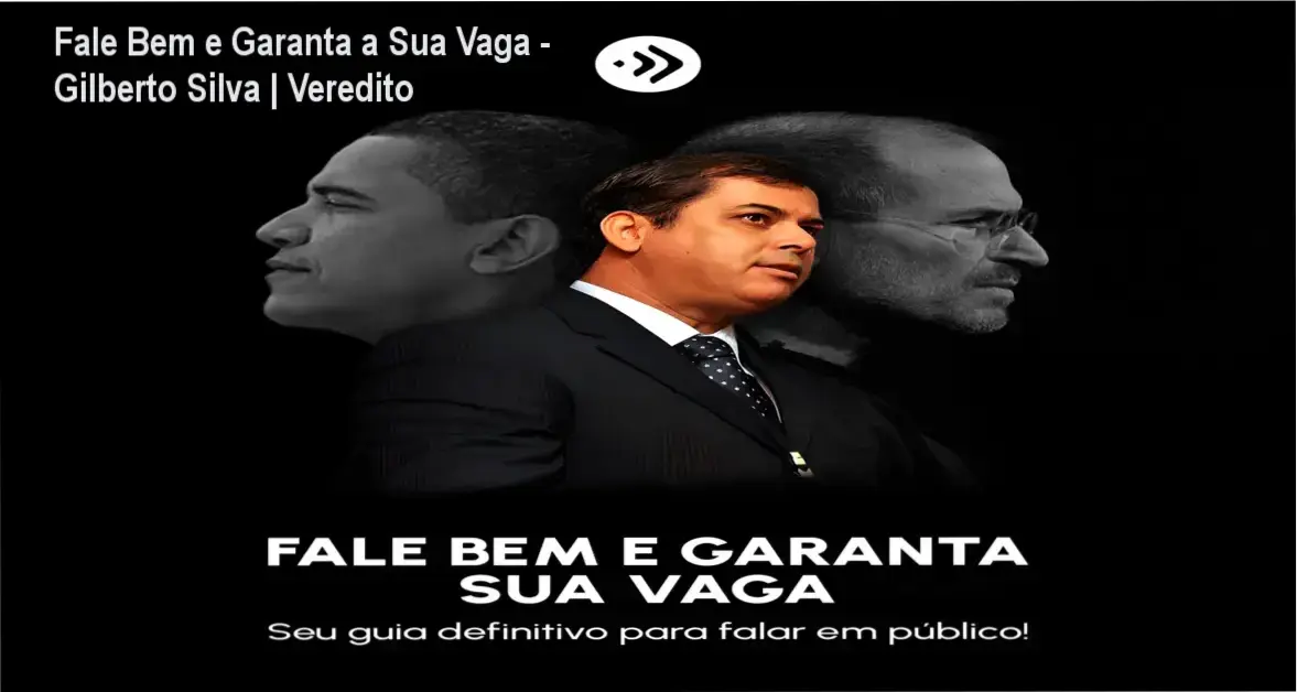 Curso Fale Bem e Garanta a Sua Vaga do Prof. Gilberto Silva para oratória profissional