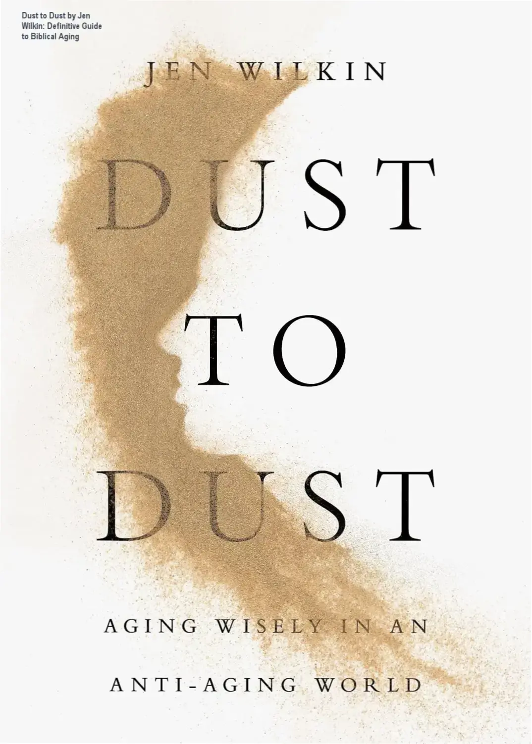 Book cover of Dust to Dust by Jen Wilkin focusing on biblical wisdom for aging