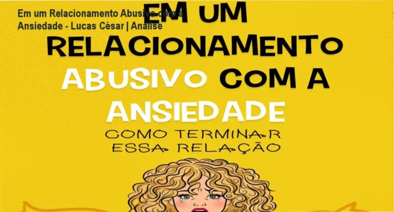 Capa do ebook Em um Relacionamento Abusivo com a Ansiedade de Lucas César Silva sobre saúde emocional