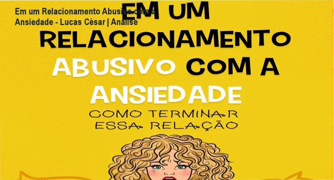 Capa do ebook Em um Relacionamento Abusivo com a Ansiedade de Lucas César Silva sobre saúde emocional