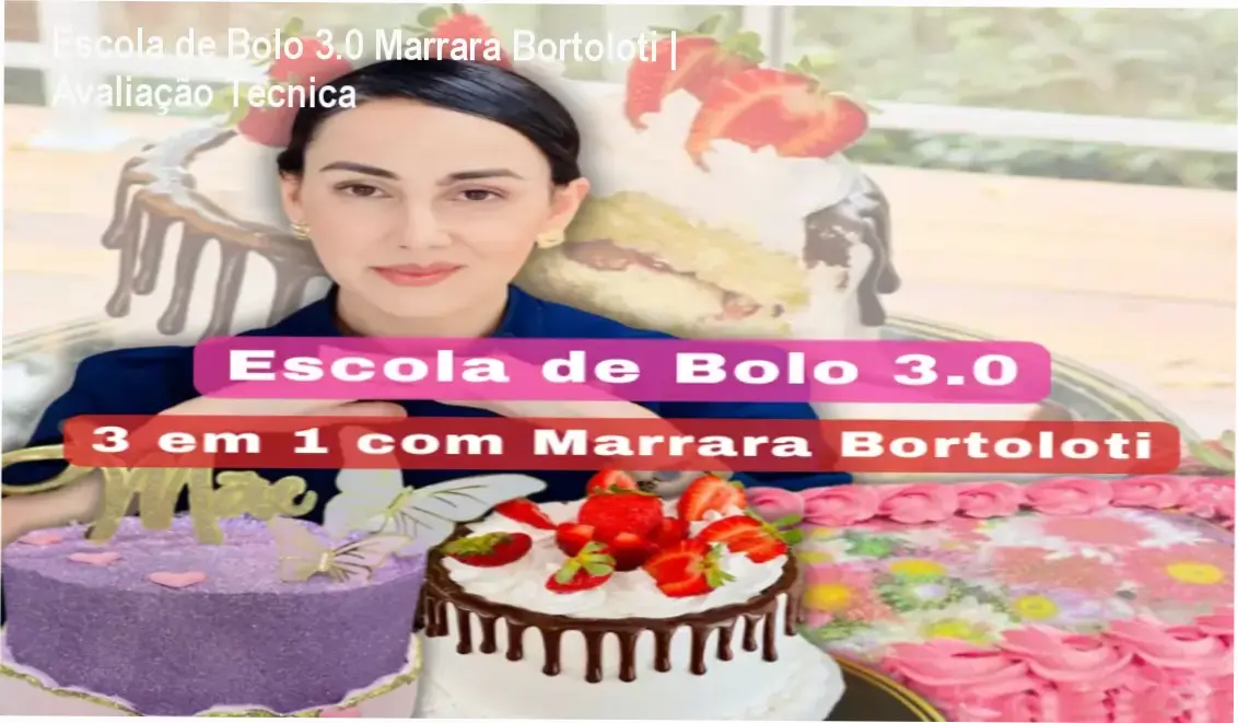 Curso Escola de Bolo 3.0 de Marrara Bortoloti com foco em confeitaria profissional e mini tortas