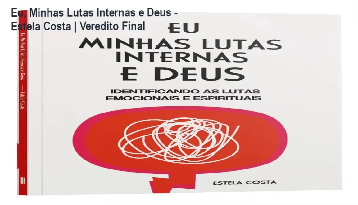 Capa do livro Eu, Minhas Lutas Internas e Deus de Estela Costa para cura emocional