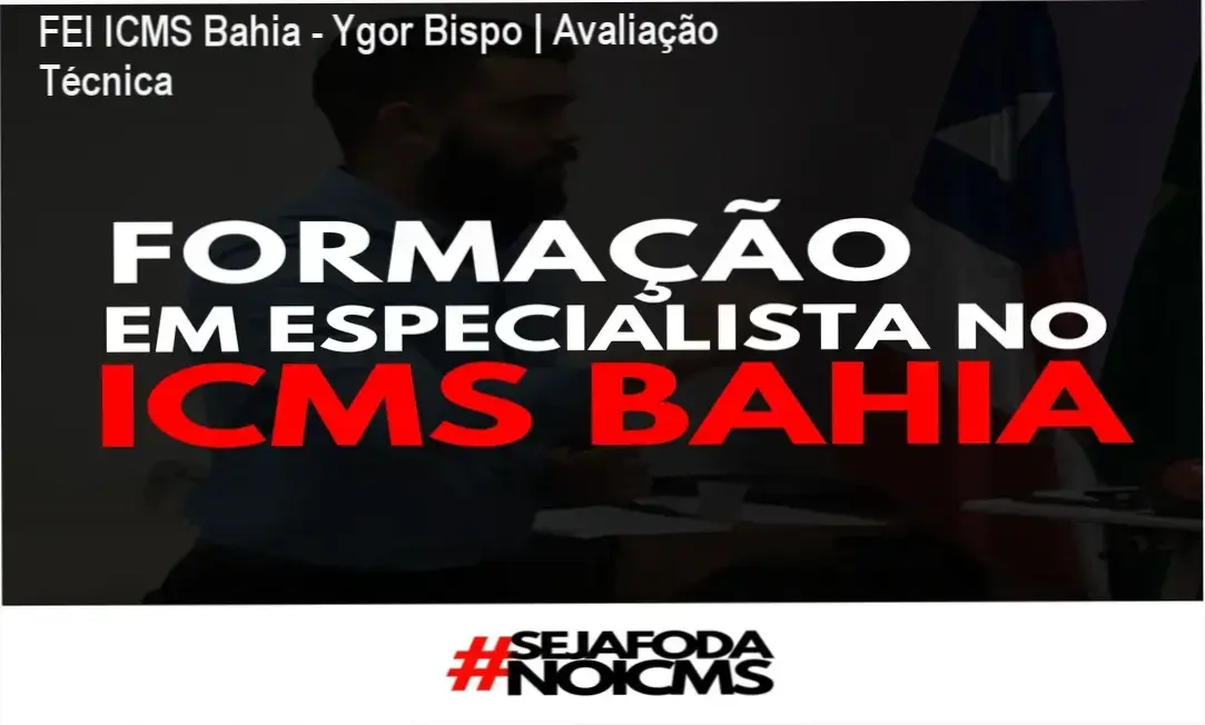 Capa do curso FEI Formação Especialista no ICMS Bahia de Ygor Bispo Neves para profissionais da área fiscal.
