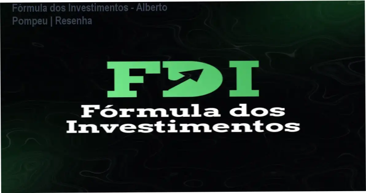 Capa do ebook Fórmula dos Investimentos de Alberto Pompeu com destaque ao método de investimento seguro