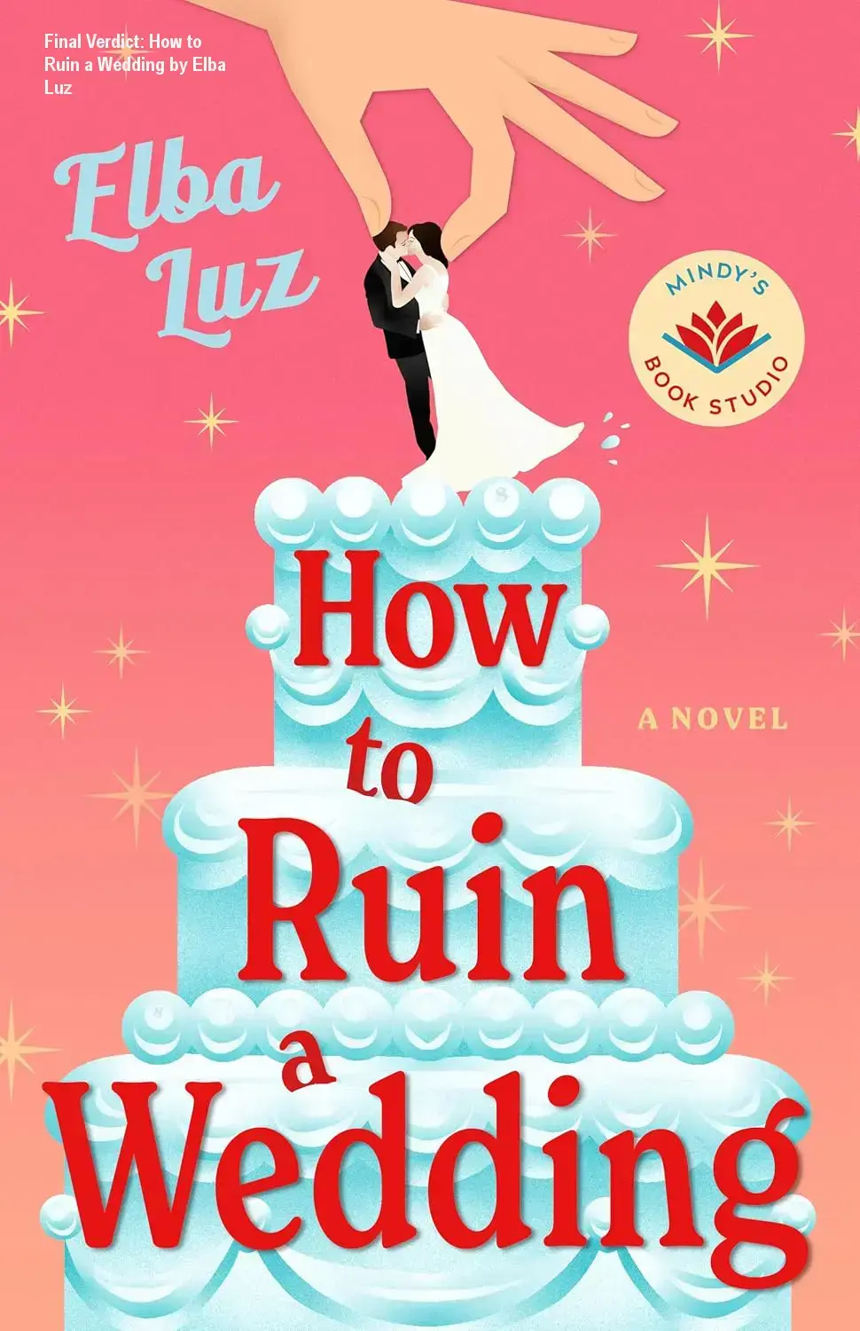 Digital cover of How to Ruin a Wedding by Elba Luz reflecting its romantic comedy theme