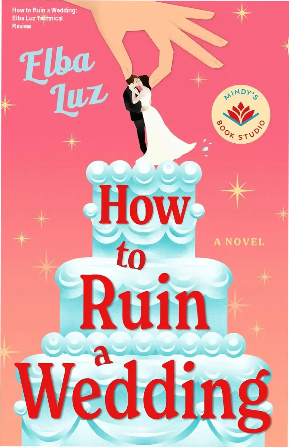 Cover art of the novel How to Ruin a Wedding by Elba Luz featuring a romantic and comedic aesthetic