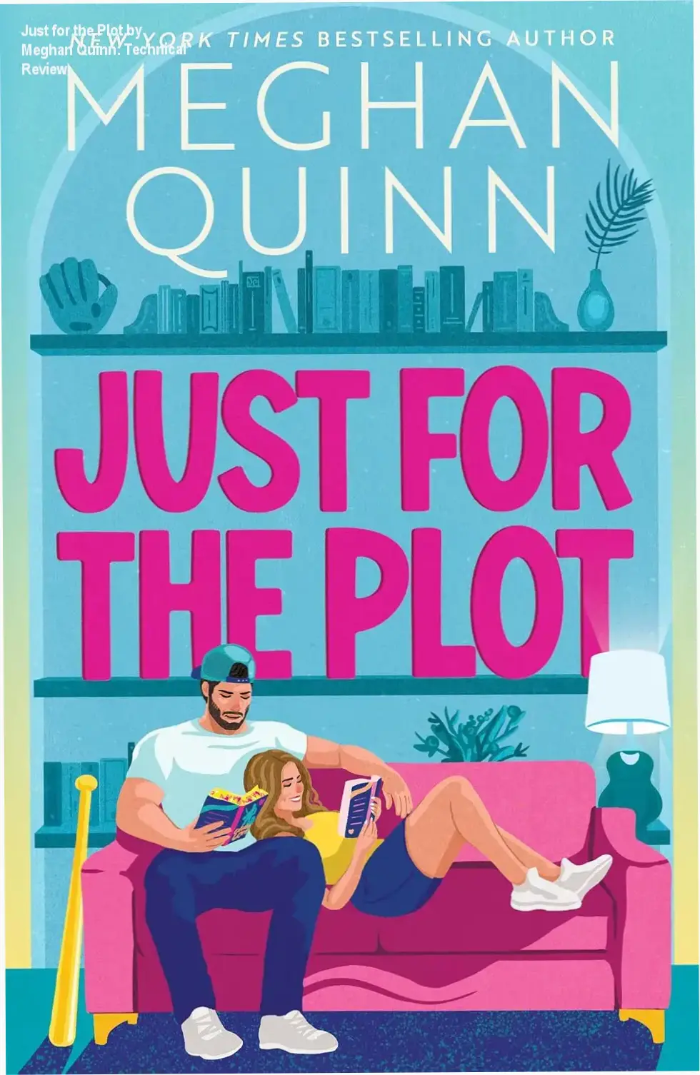 Cover of the ebook Just for the Plot by Meghan Quinn showcasing the romantic comedy theme