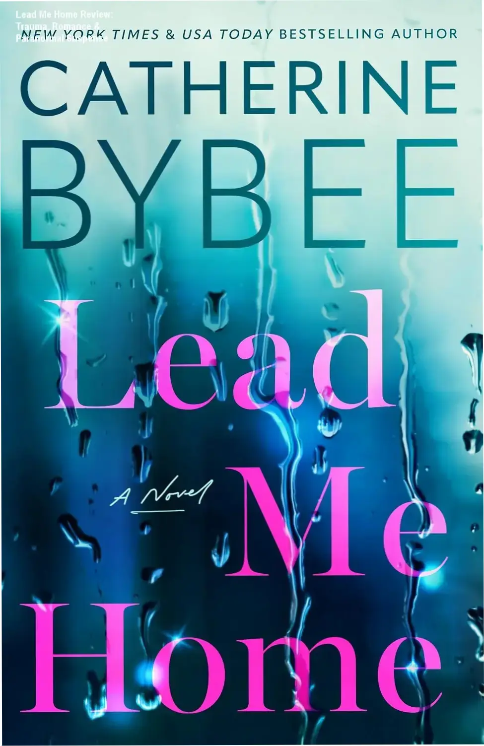 Cover of Lead Me Home by Catherine Bybee featuring a Victorian house atmosphere.
