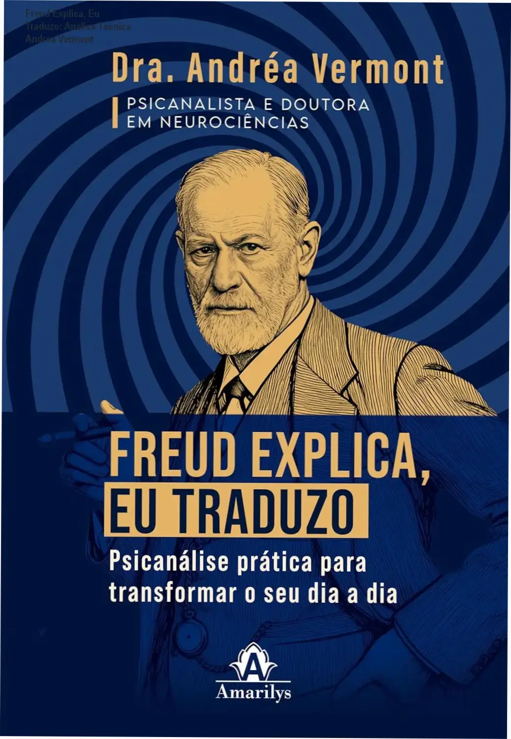 Capa do livro Freud explica, eu traduzo de Andrea Vermont sobre psicanálise prática