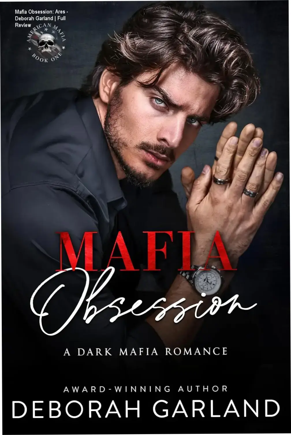 Book cover of Mafia Obsession - Ares by Deborah Garland featuring a dark mafia romance aesthetic